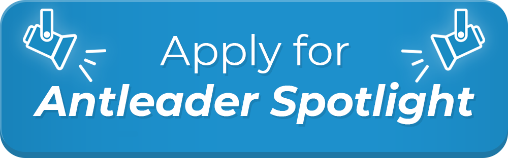 Submit nominations for Antleader Spotlight.
